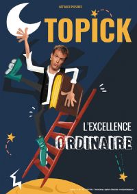 Topick « L’excellence Ordinaire ». Du 20 au 21 mai 2022 à La Rochelle. Charente-Maritime.  21H00